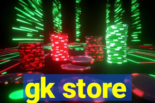 gk store